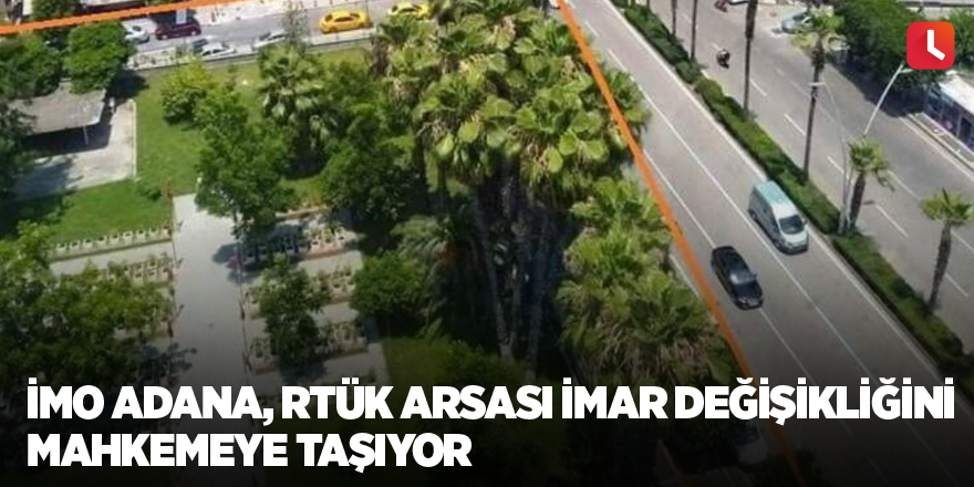 İMO Adana, RTÜK arsası imar değişikliğini mahkemeye taşıyor