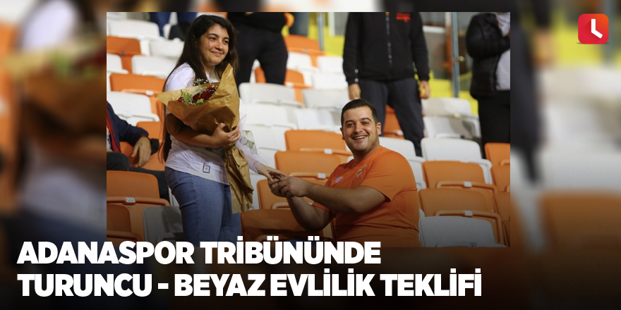 Adanaspor tribününde turuncu - beyaz evlilik teklifi