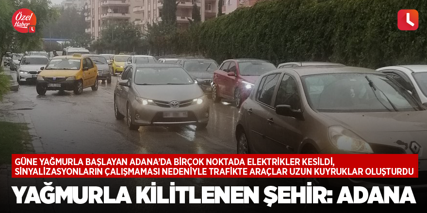 Yağmurla kilitlenen şehir: Adana