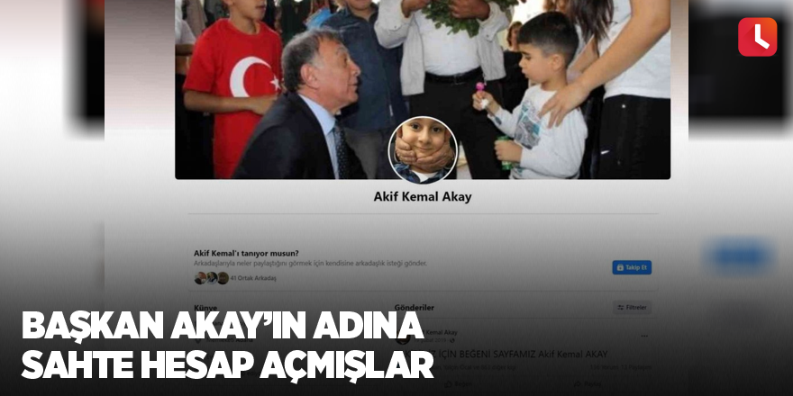 Başkan Akay’ın adına sahte hesap açmışlar