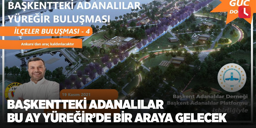 Başkentteki Adanalılar bu ay Yüreğir’de bir araya gelecek