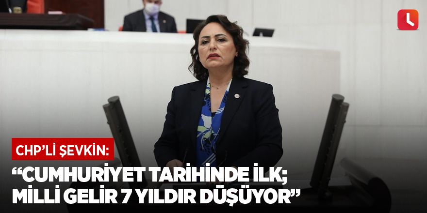 “Cumhuriyet tarihinde ilk; milli gelir 7 yıldır düşüyor”