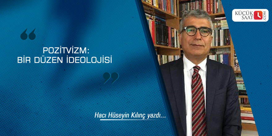 Pozitivizm: Bir Düzen İdeolojisi