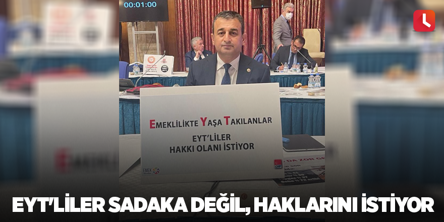 CHP'li Bulut: EYT'liler sadaka değil, haklarını istiyor