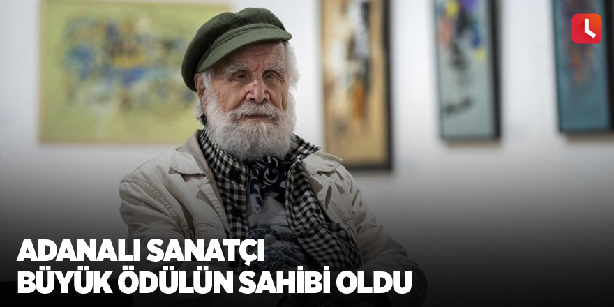 Adanalı sanatçı büyük ödülün sahibi oldu