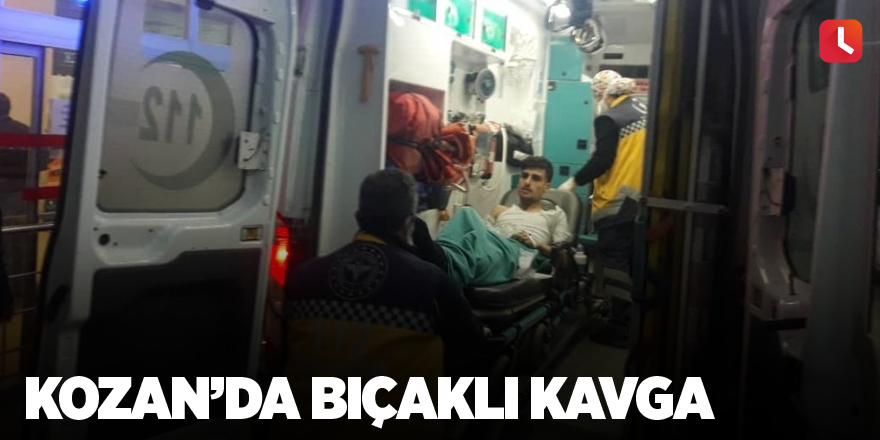 Kozan’da bıçaklı kavga