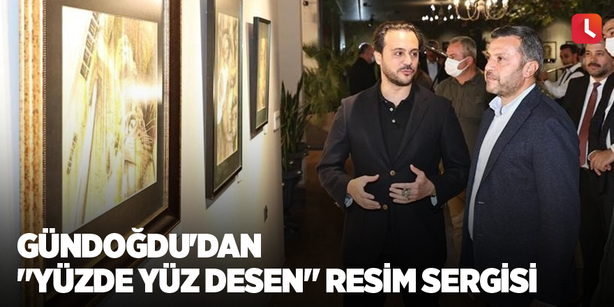 Gündoğdu'dan "Yüzde Yüz Desen" resim sergisi