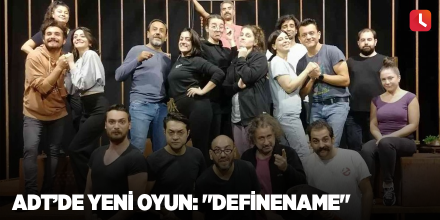 ADT’de yeni oyun: "Definename"