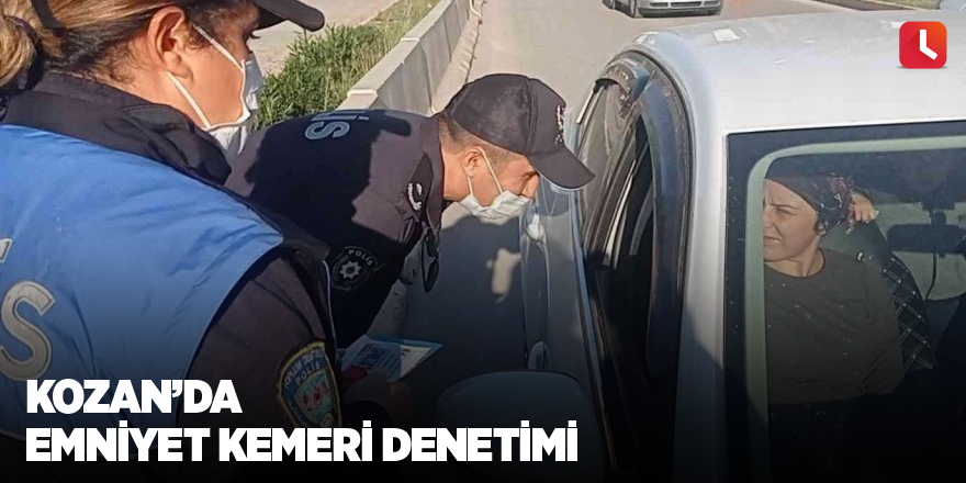 Kozan’da emniyet kemeri denetimi