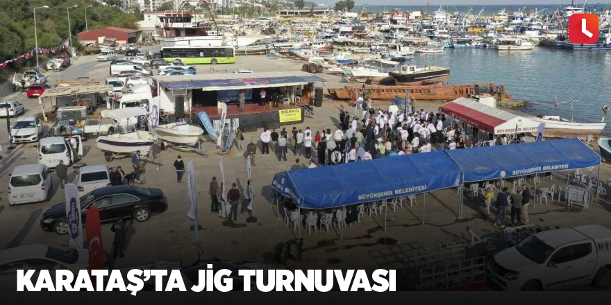 Karataş’ta Jig Turnuvası