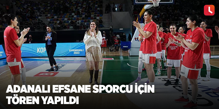 Adanalı efsane sporcu için tören yapıldı