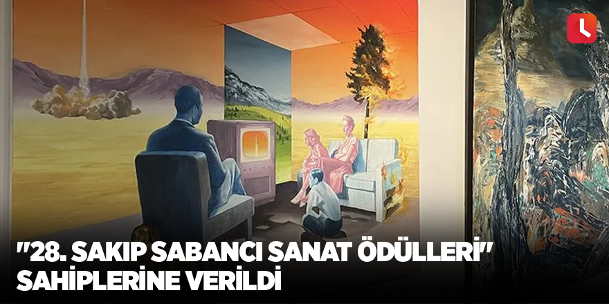 "28. Sakıp Sabancı Sanat Ödülleri" sahiplerine verildi