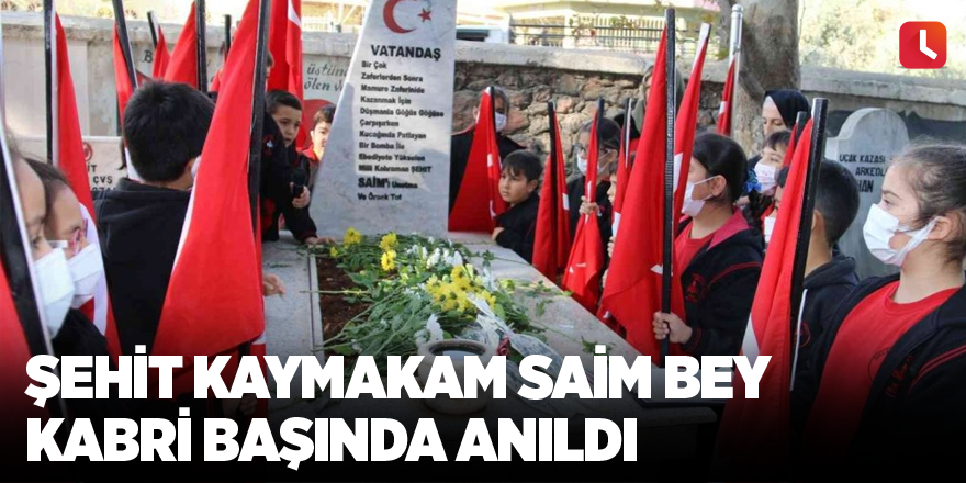 Şehit Kaymakam Saim Bey kabri başında anıldı