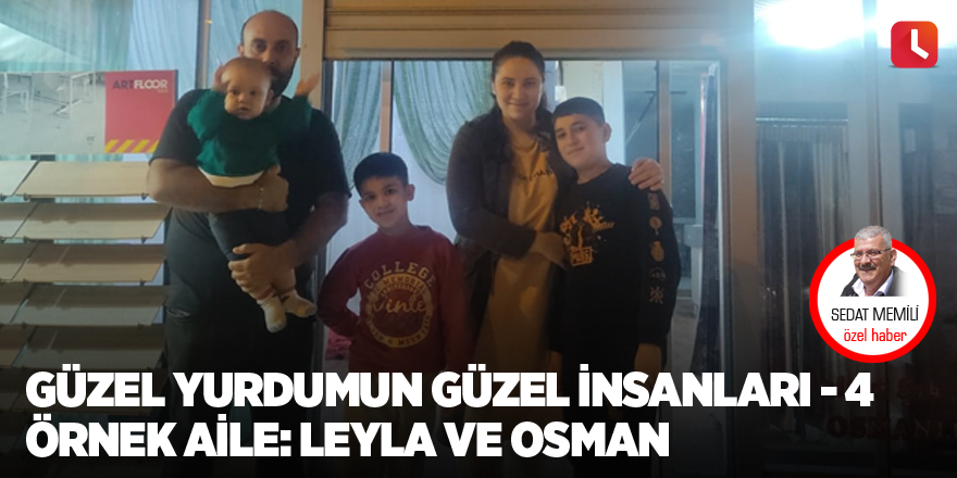 Güzel Yurdumun Güzel İnsanları - 4 - Örnek Aile: Leyla Ve Osman