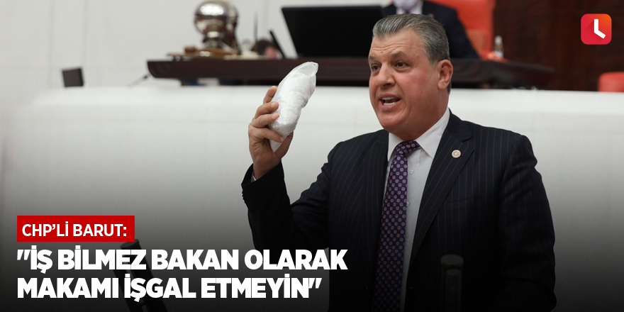 "İş bilmez bakan olarak makamı işgal etmeyin"