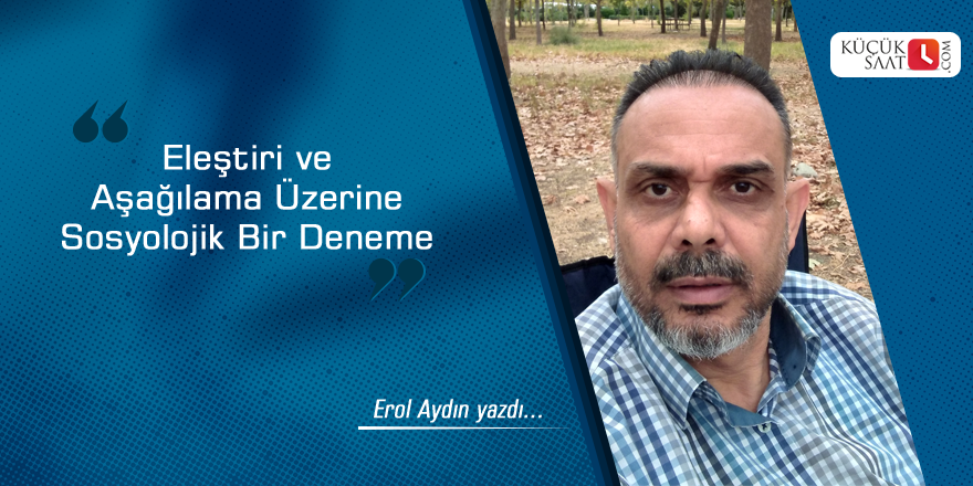 Eleştiri ve Aşağılama Üzerine Sosyolojik Bir Deneme