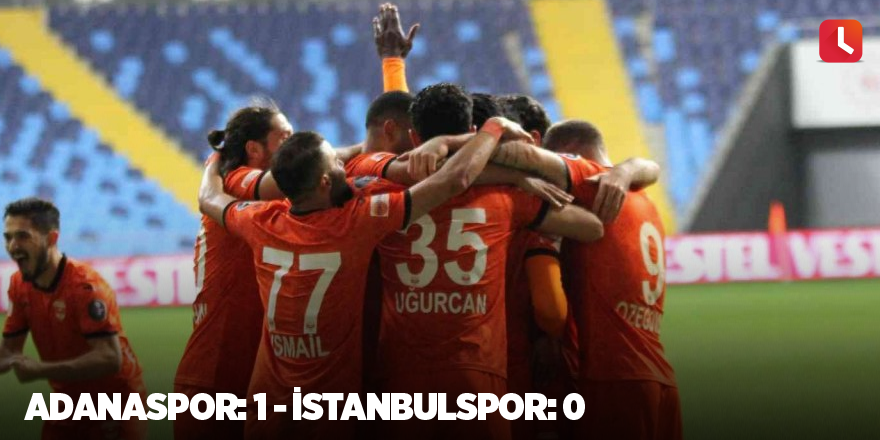 Adanaspor: 1 - İstanbulspor: 0