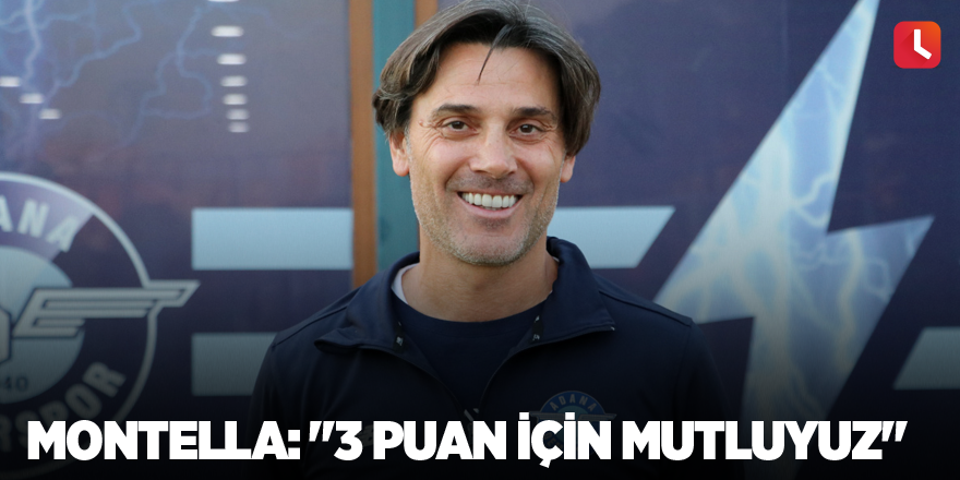 Montella: "3 puan için mutluyuz"