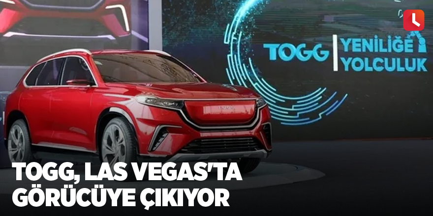 TOGG, Las Vegas'ta görücüye çıkıyor