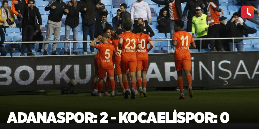 Adanaspor: 2 - Kocaelispor: 0