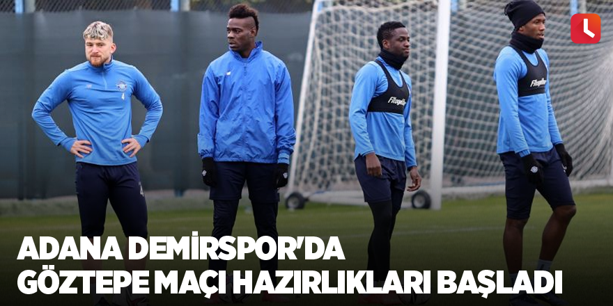 Adana Demirspor'da Göztepe maçı hazırlıkları başladı