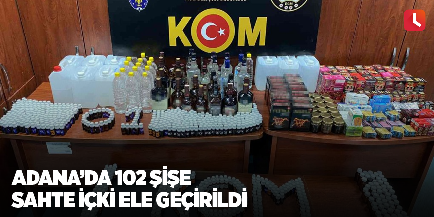 Adana’da 102 şişe sahte içki ele geçirildi