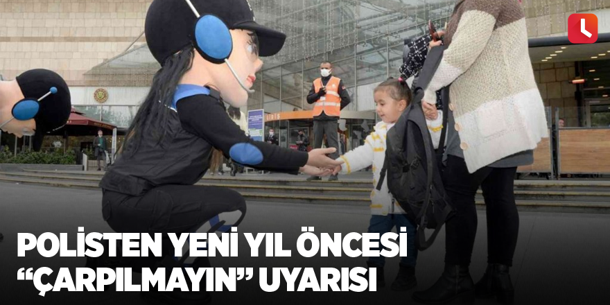 Polisten yeni yıl öncesi “çarpılmayın” uyarısı