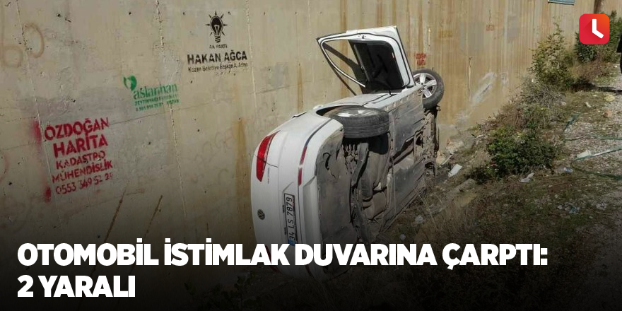 Otomobil istimlak duvarına çarptı: 2 yaralı