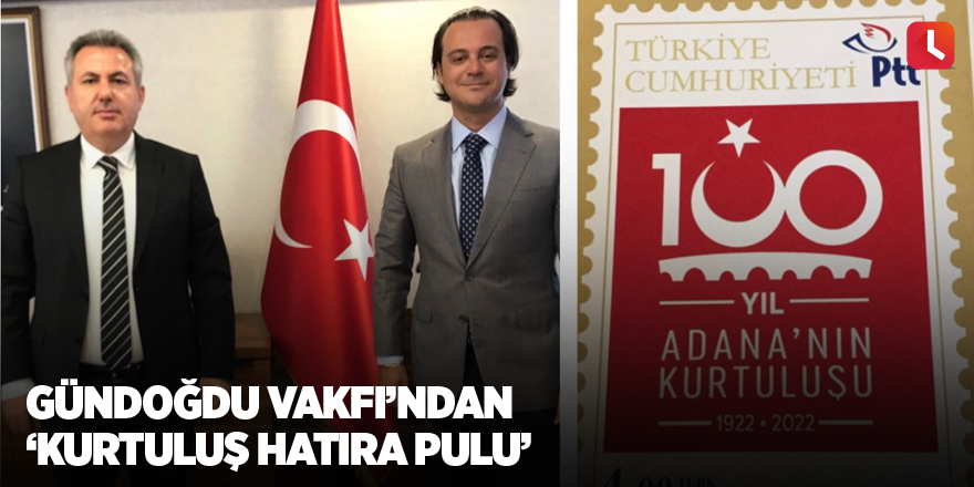 Gündoğdu Vakfı’ndan ‘Kurtuluş Hatıra Pulu’