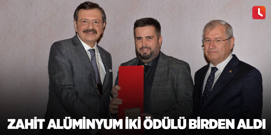 Zahit Alüminyum iki ödülü birden aldı