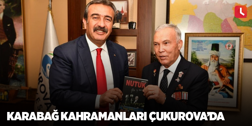 Karabağ kahramanları Çukurova’da