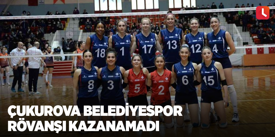 Çukurova Belediyespor rövanşı kazanamadı