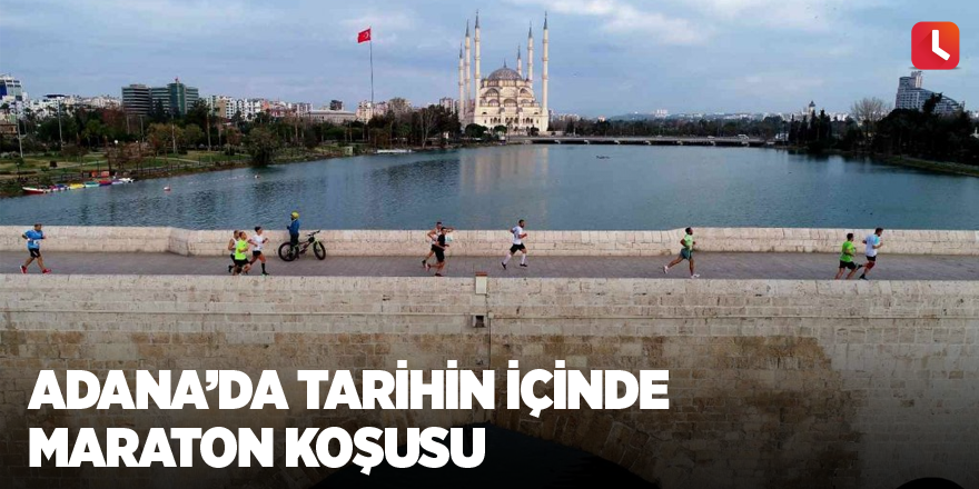 Adana’da tarihin içinde maraton koşusu