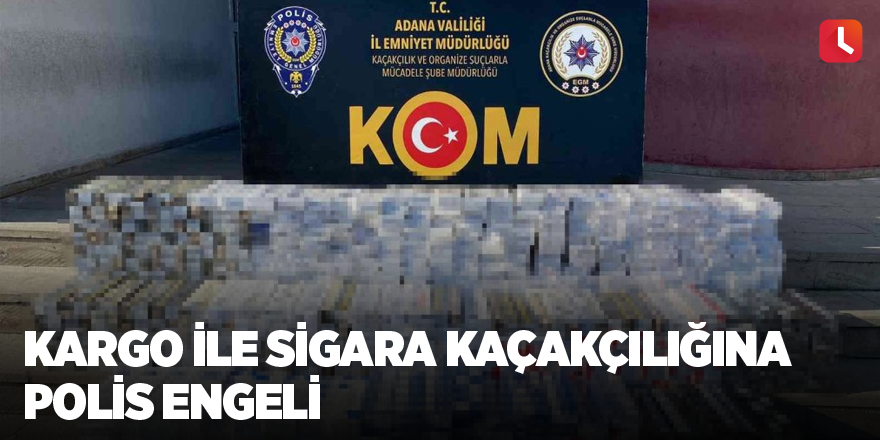 Kargo ile sigara kaçakçılığına polis engeli