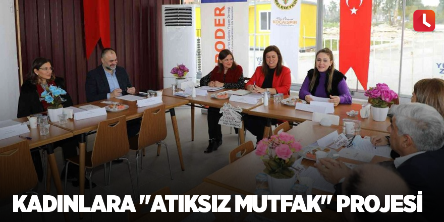 Kadınlara "Atıksız Mutfak" projesi