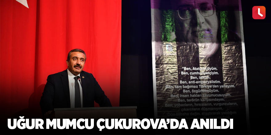 Uğur Mumcu Çukurova’da anıldı