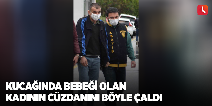 Kucağında bebeği olan kadının cüzdanını böyle çaldı