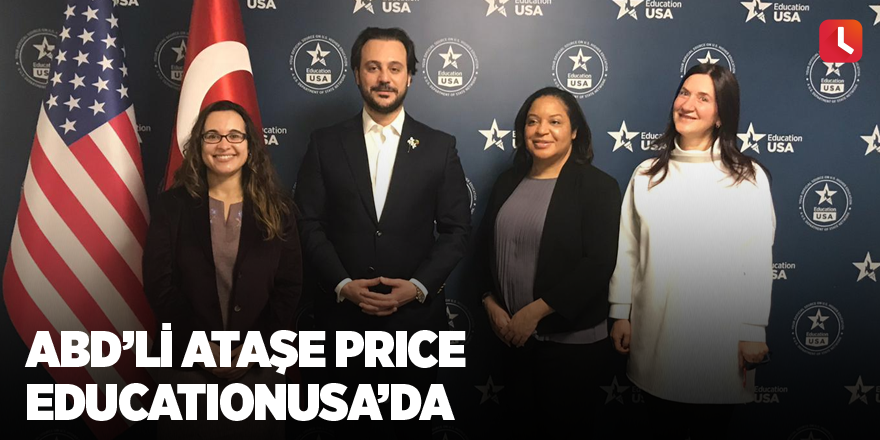 ABD’li ataşe Price EducationUSA’da