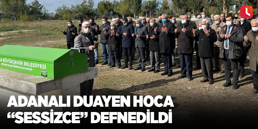 Adanalı duayen hoca “sessizce” defnedildi