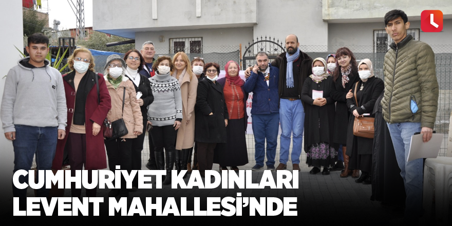 Cumhuriyet Kadınları Levent Mahallesi’nde