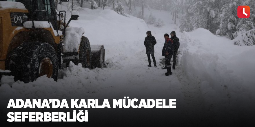 Adana’da karla mücadele seferberliği