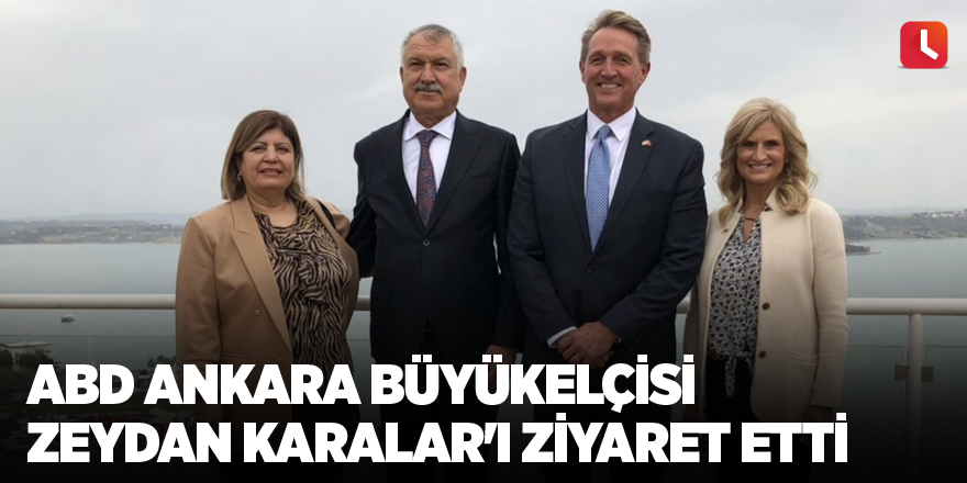 ABD Ankara Büyükelçisi Zeydan Karalar'ı ziyaret etti