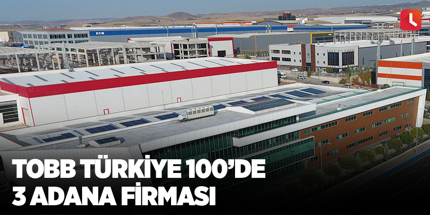 TOBB Türkiye 100’de 3 Adana firması