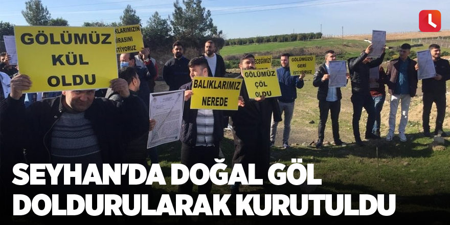 Seyhan'da doğal göl doldurularak kurutuldu