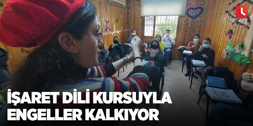 İşaret dili kursuyla engeller kalkıyor