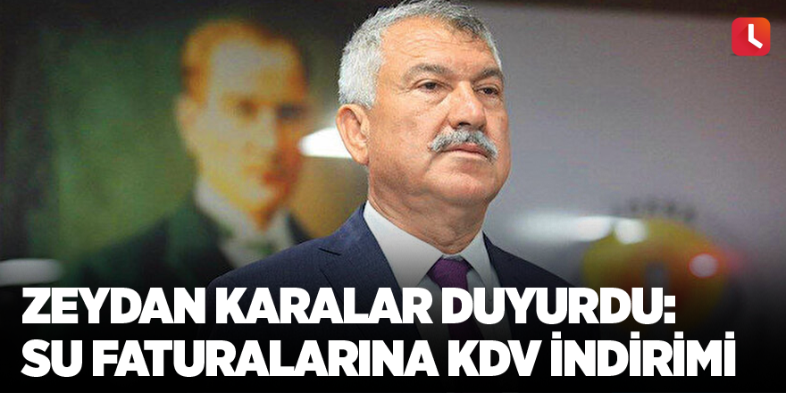 Zeydan Karalar duyurdu: Su faturalarına KDV indirimi