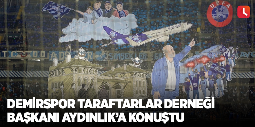 Demirspor Taraftarlar Derneği Başkanı Aydınlık’a konuştu