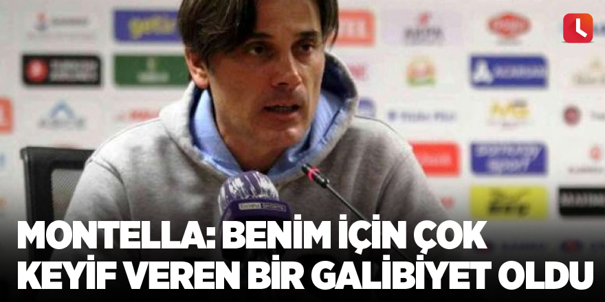 Montella: Benim için çok keyif veren bir galibiyet oldu