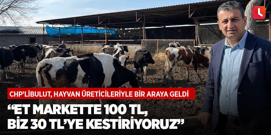 “Et Markette 100 TL, Biz 30 TL’ye Kestiriyoruz”