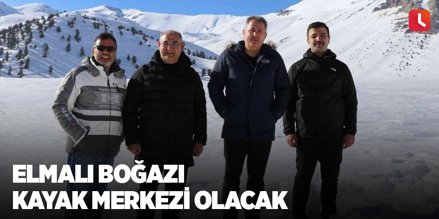 Elmalı Boğazı kayak merkezi olacak